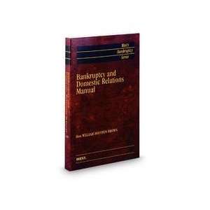  Bankruptcy and Domestic Relations Manual, 2011 2012 Ed 