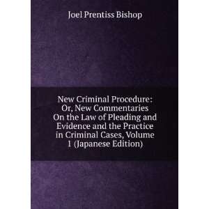  New Criminal Procedure Or, New Commentaries On the Law of Pleading 