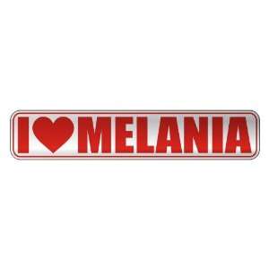   I LOVE MELANIA  STREET SIGN NAME