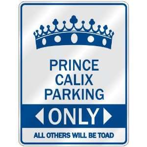   PRINCE CALIX PARKING ONLY  PARKING SIGN NAME