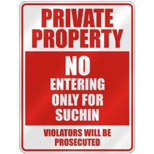   PROPERTY NO ENTERING ONLY FOR SUCHIN  PARKING SIGN