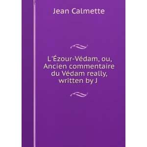   commentaire du VÃ©dam really, written by J . Jean Calmette Books