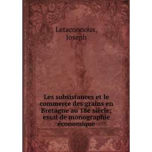 Les subsistances et le commerce des grains en Bretagne au 18e siÃ 