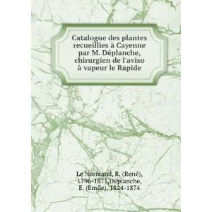   RenÃ©), 1796 1871,Deplanche, E. (Emile), 1824 1874 Le Normand Books