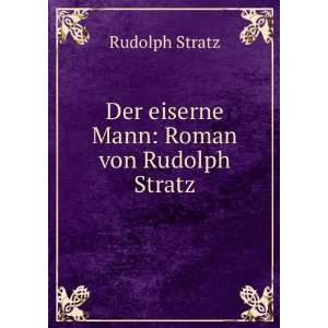   Mann: Roman von Rudolph Stratz: Rudolph Stratz:  Books