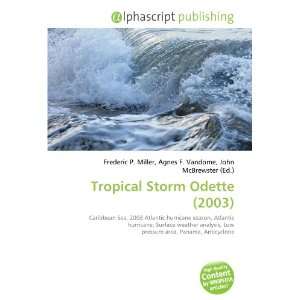  Tropical Storm Odette (2003) (9786134164467) Books