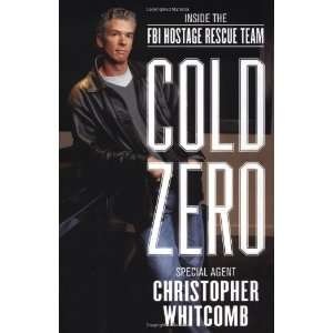  Cold Zero: Inside the FBI Hostage Rescue Team [Hardcover 