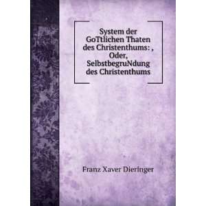   Oder, SelbstbegruNdung des Christenthums Franz Xaver Dieringer Books