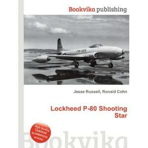  Lockheed P 80 Shooting Star: Ronald Cohn Jesse Russell 