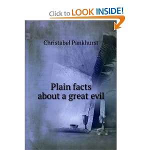    Plain facts about a great evil Christabel Pankhurst Books