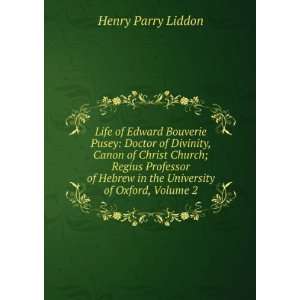   in the University of Oxford, Volume 2: Henry Parry Liddon: Books