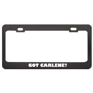 Got Carlene? Career Profession Black Metal License Plate Frame Holder 