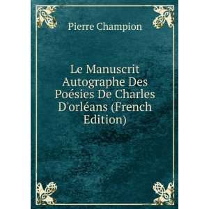   sies De Charles DorlÃ©ans (French Edition) Pierre Champion Books