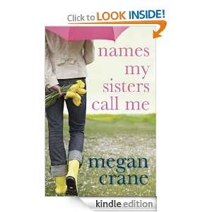 Names My Sisters Call Me Megan Crane  Kindle Store