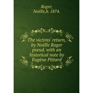   historical note by EugÃ¨ne Pittard. NoÃ«lle,b. 1874. Roger Books
