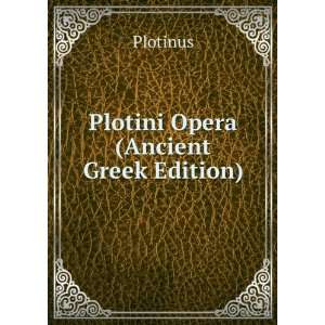 Plotini Opera (Ancient Greek Edition) Plotinus  Books