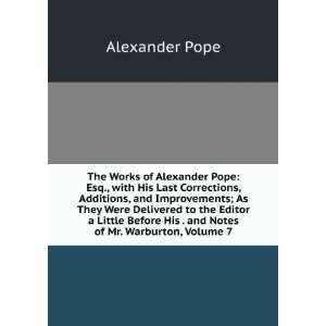   His . and Notes of Mr. Warburton, Volume 7 Alexander Pope Books