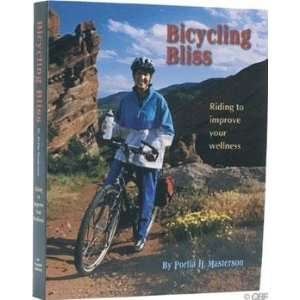    Propulsion Bicycling Bliss By Portia H. Masterson