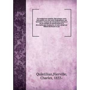   Ã?tienne de Rouen et par: Fierville, Charles, 1833  Quintilian: Books