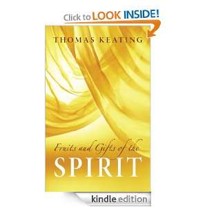 Fruits & Gifts of the Spirit (P) Thomas Keating  Kindle 