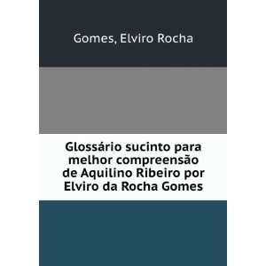  Aquilino Ribeiro por Elviro da Rocha Gomes Elviro Rocha Gomes Books