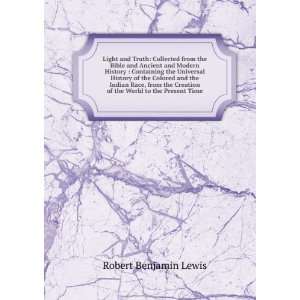   of the World to the Present Time: Robert Benjamin Lewis: Books