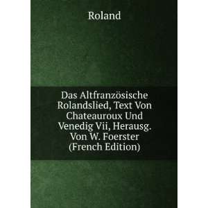  Das AltfranzÃ¶sische Rolandslied, Text Von Chateauroux 