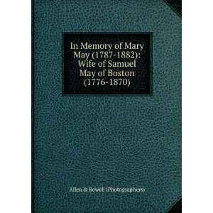   May of Boston (1776 1870) Allen & Rowell (Photographers) Books