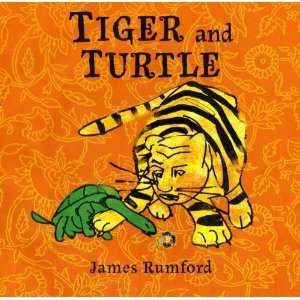    Tiger and Turtle [Hardcover]: James Rumford (Author): Books