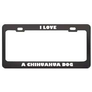  I Love A Chihuahua Dog Animals Pets Metal License Plate 