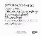 CAGE, JOHN   3 COMPOSITIONS BY JOHN CAGE CHEAP IMITATION; SOUVENIR 