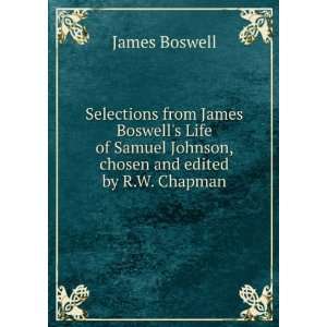  Samuel Johnson, chosen and edited by R.W. Chapman James Boswell