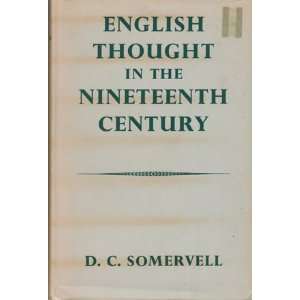  English Thought In The Nineteenth Century D C Somervell 