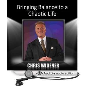   to a Chaotic Life (Audible Audio Edition): Chris Widener: Books