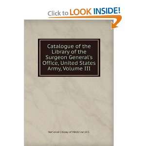   United States Army, Volume III National Library of Medicine (U.S