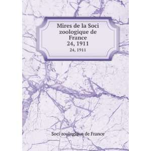  Mires de la Soci zoologique de France. 24, 1911 Soci 
