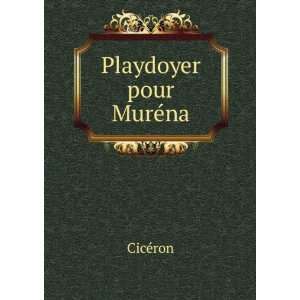  Playdoyer pour MurÃ©na CicÃ©ron Books