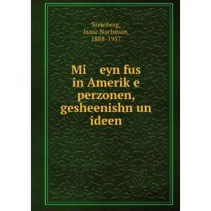   , gesheenishn un ideen Isaac Nachman, 1888 1957 Steinberg Books
