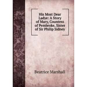   of Pembroke, Sister of Sir Philip Sidney Beatrice Marshall Books