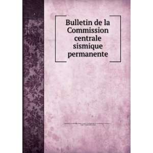 Bulletin de la Commission centrale sismique permanente 