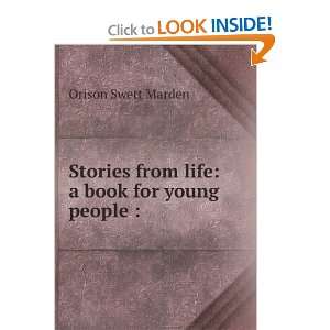   Life A Book for Young People  Orison Swett Marden  Books