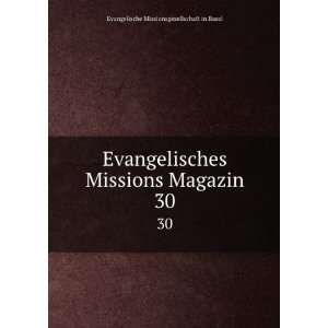   Magazin. 30 Evangelische Missionsgesellschaft in Basel Books