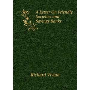   Letter On Friendly Societies and Savings Banks Richard Vivian Books