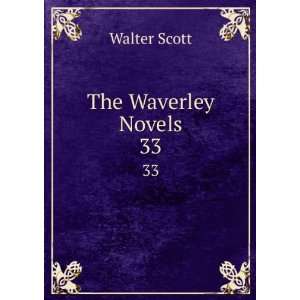  The Waverley Novels. 33 Walter Scott Books