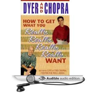   Want (Audible Audio Edition) Dr. Wayne W. Dyer, Deepak Chopra Books