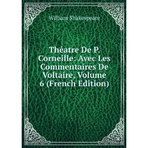   De Voltaire, Volume 6 (French Edition) William Shakespeare Books