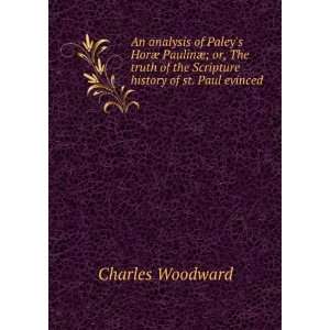   the Scripture history of st. Paul evinced . Charles Woodward Books