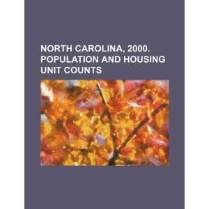  North Carolina, 2000. Population and housing unit counts 