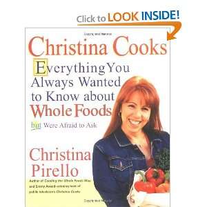   Foods But Were Afraid to Ask [Paperback] Christina Pirello Books