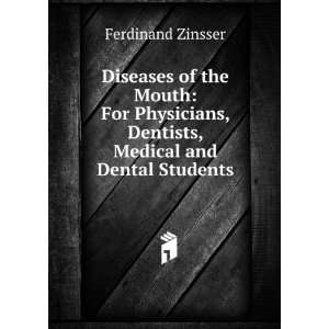   , Dentists, Medical and Dental Students Ferdinand Zinsser Books